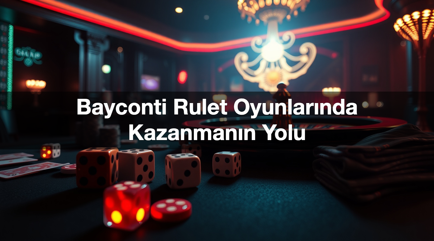 bayconti rulet oyunlar nda kazanman n yolu 1786966628049